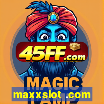 maxxslot .com